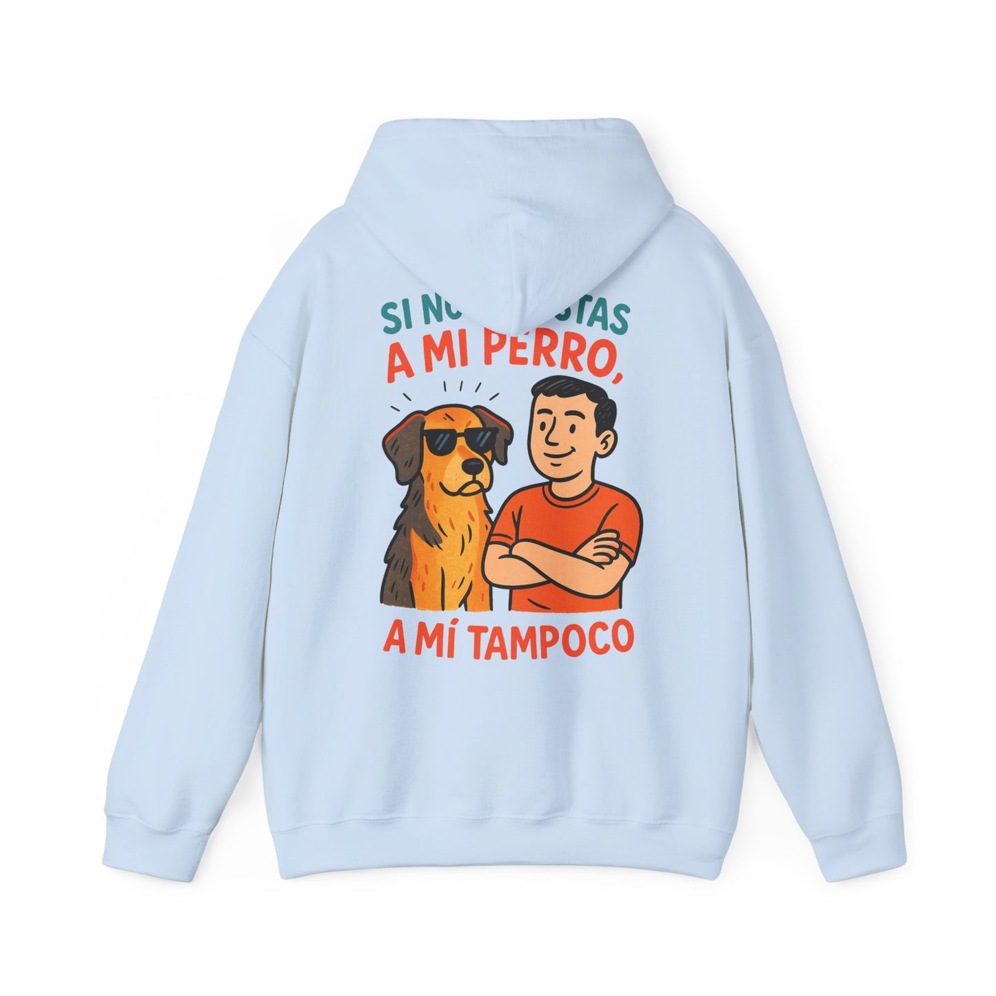 Si no le Gustas a mi Perro, A mi Tampoco!