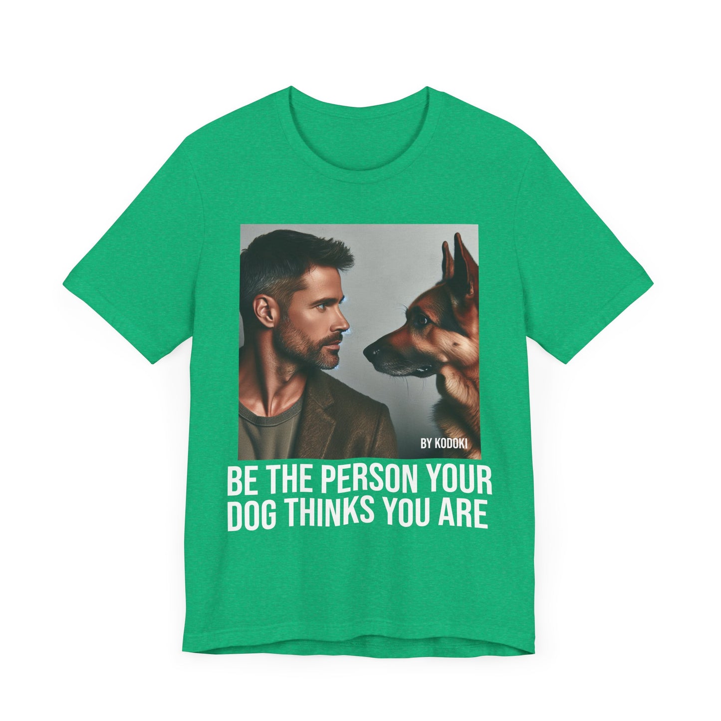 Be The Person Your Dog Thinks You Are