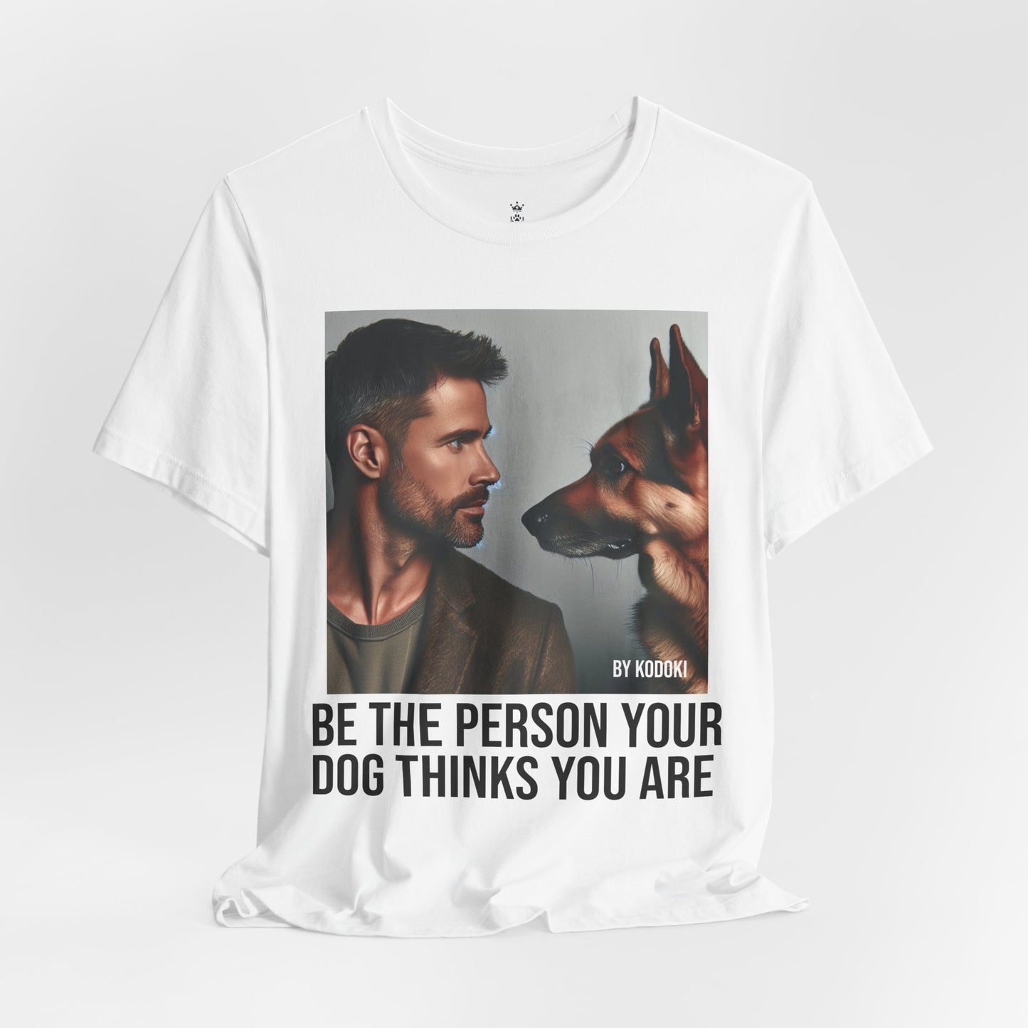 Be The Person Your Dog Thinks You Are