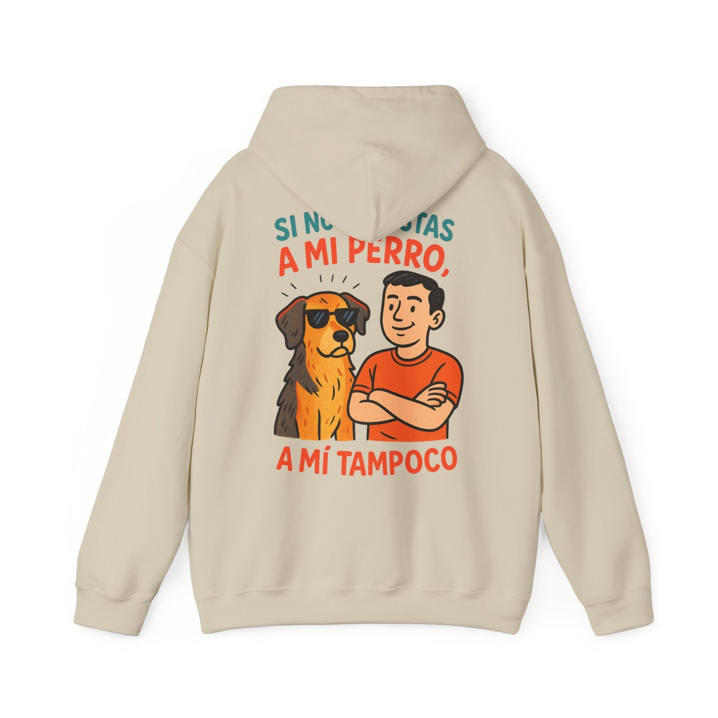 Si no le Gustas a mi Perro, A mi Tampoco!
