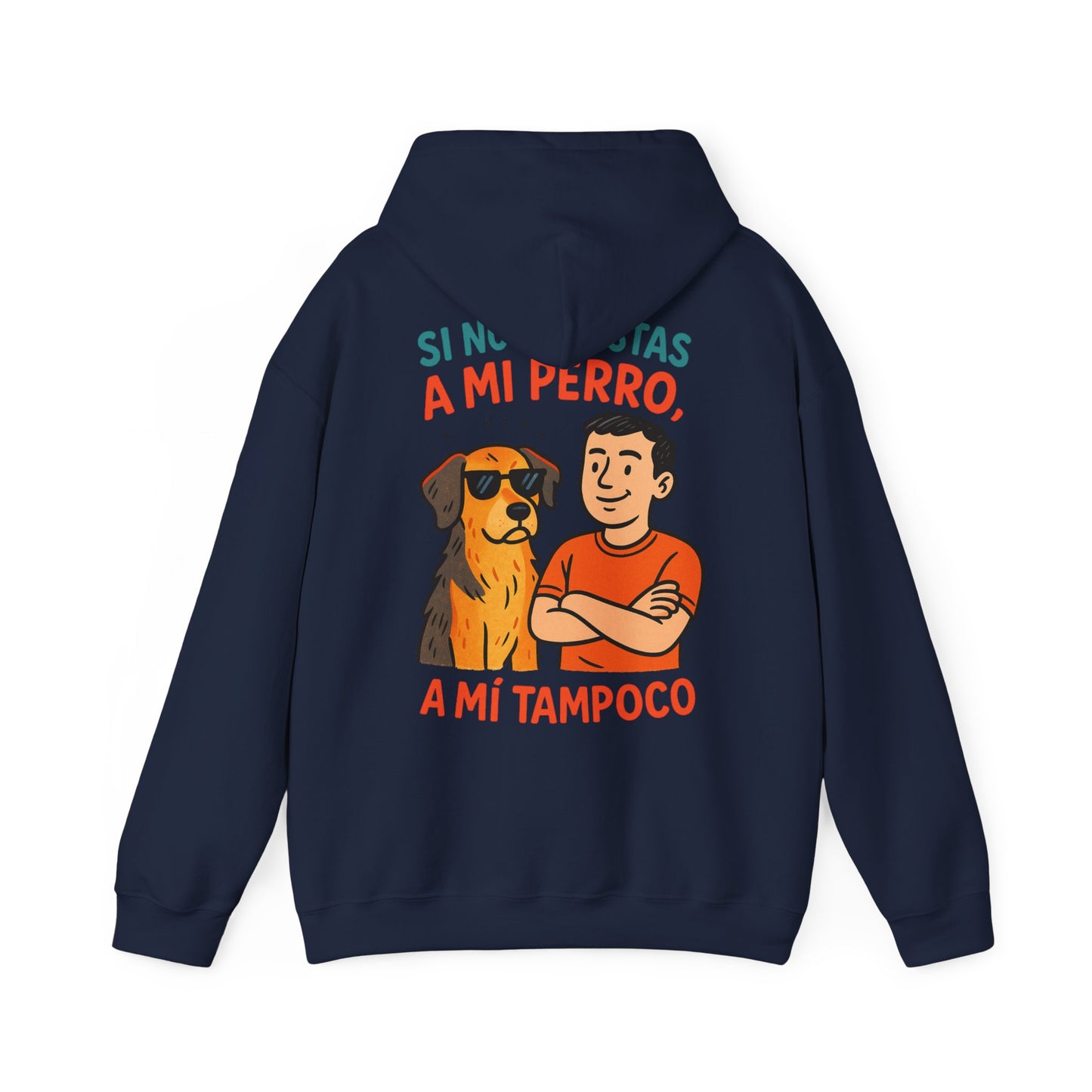 Si no le Gustas a mi Perro, A mi Tampoco!