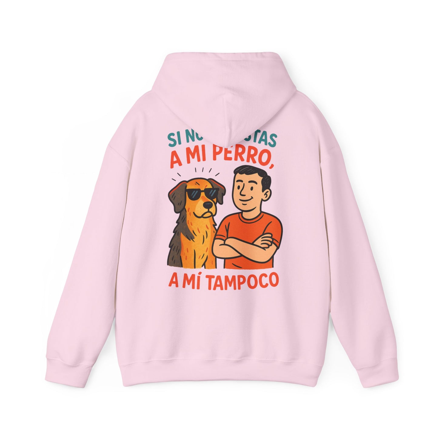 Si no le Gustas a mi Perro, A mi Tampoco!