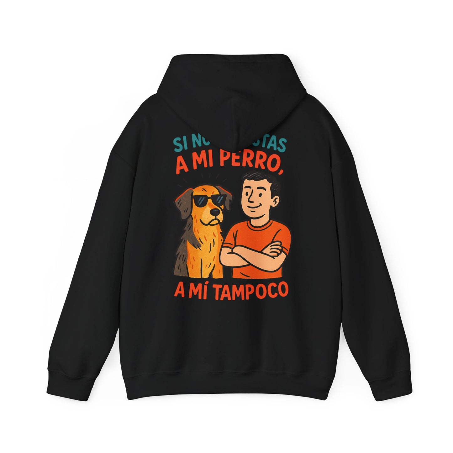 Si no le Gustas a mi Perro, A mi Tampoco!