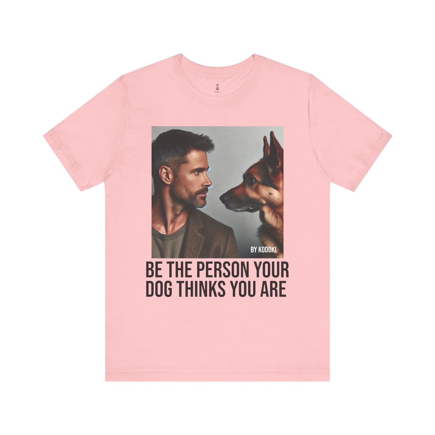 Be The Person Your Dog Thinks You Are