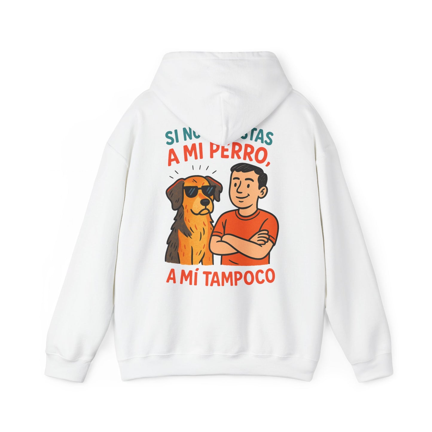 Si no le Gustas a mi Perro, A mi Tampoco!