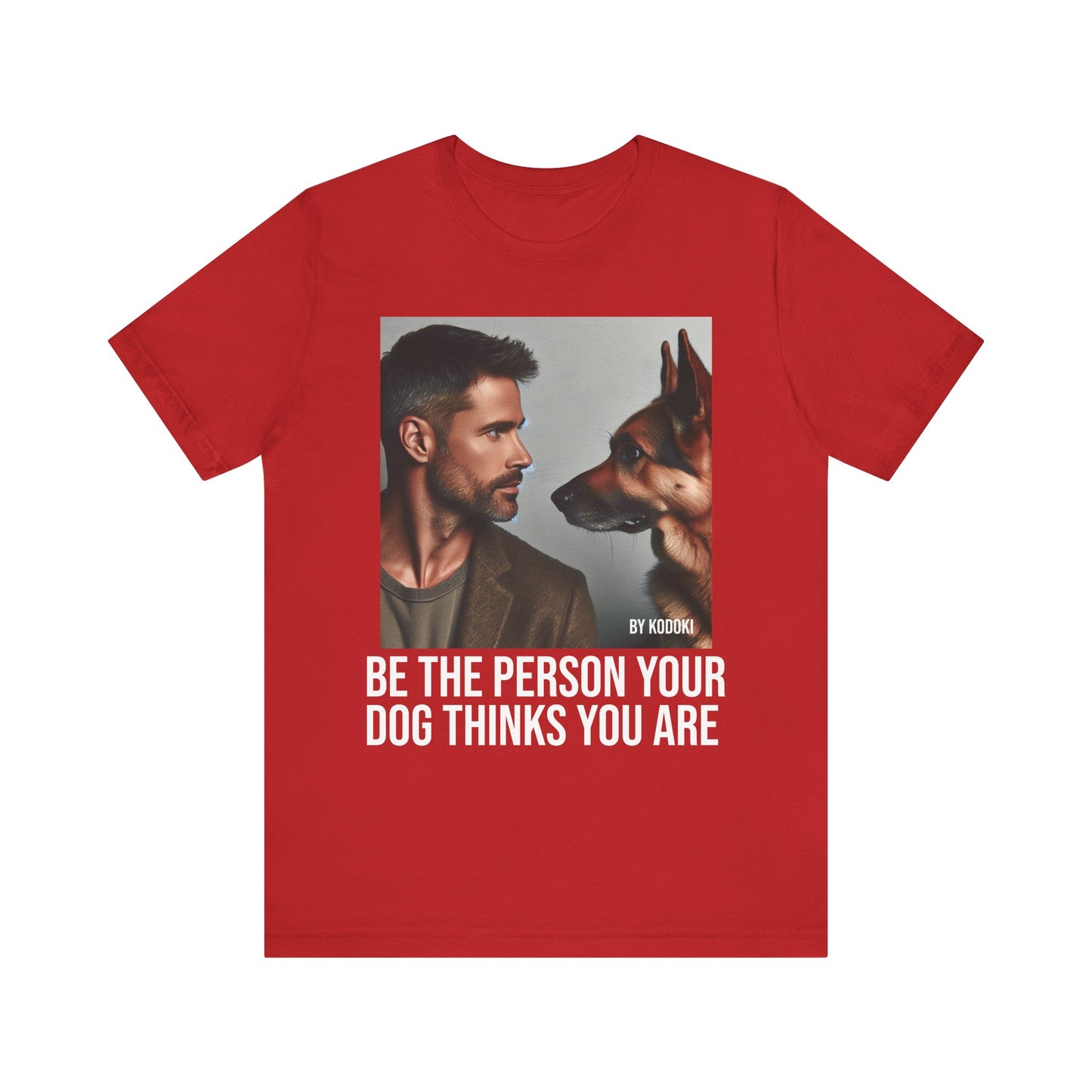 Be The Person Your Dog Thinks You Are