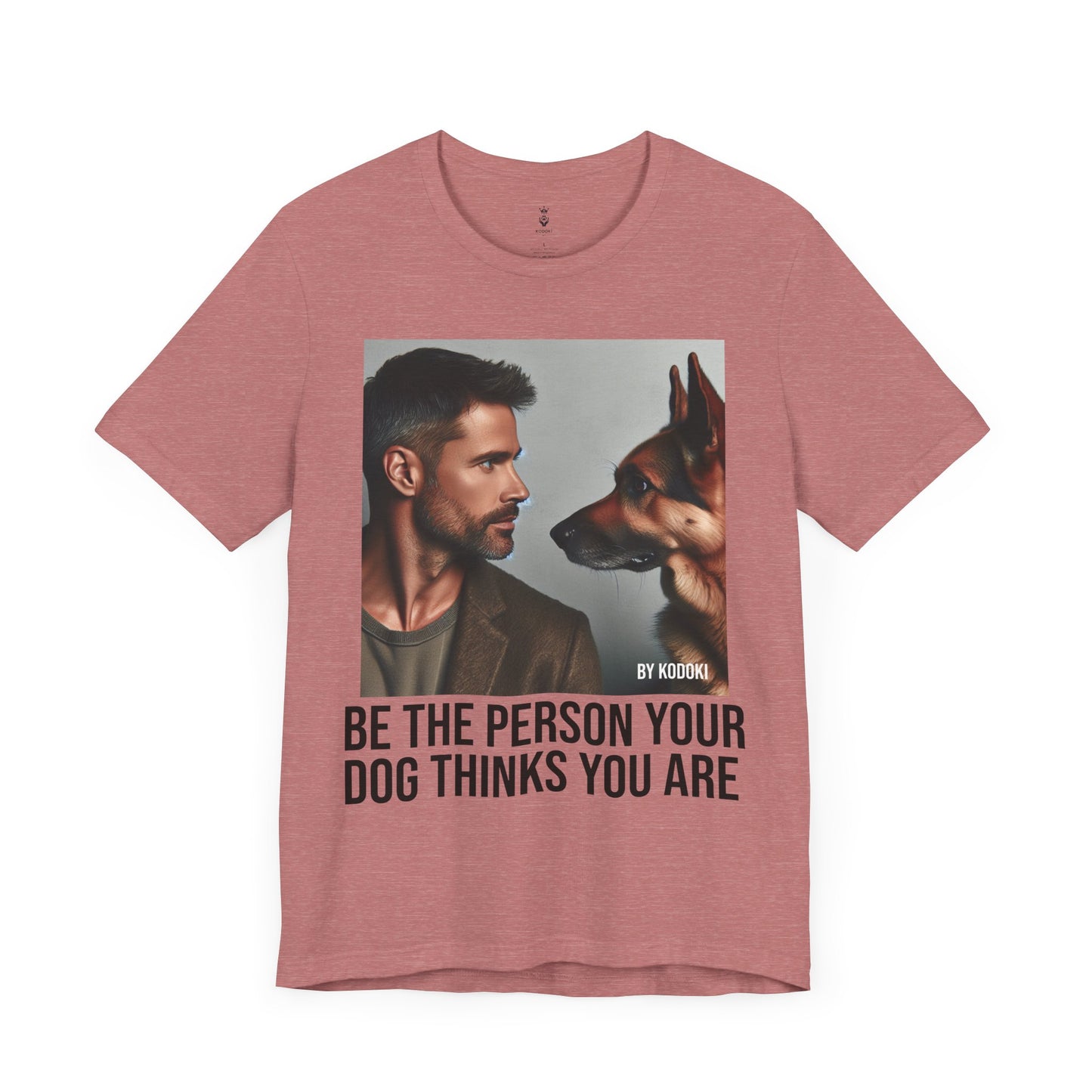 Be The Person Your Dog Thinks You Are