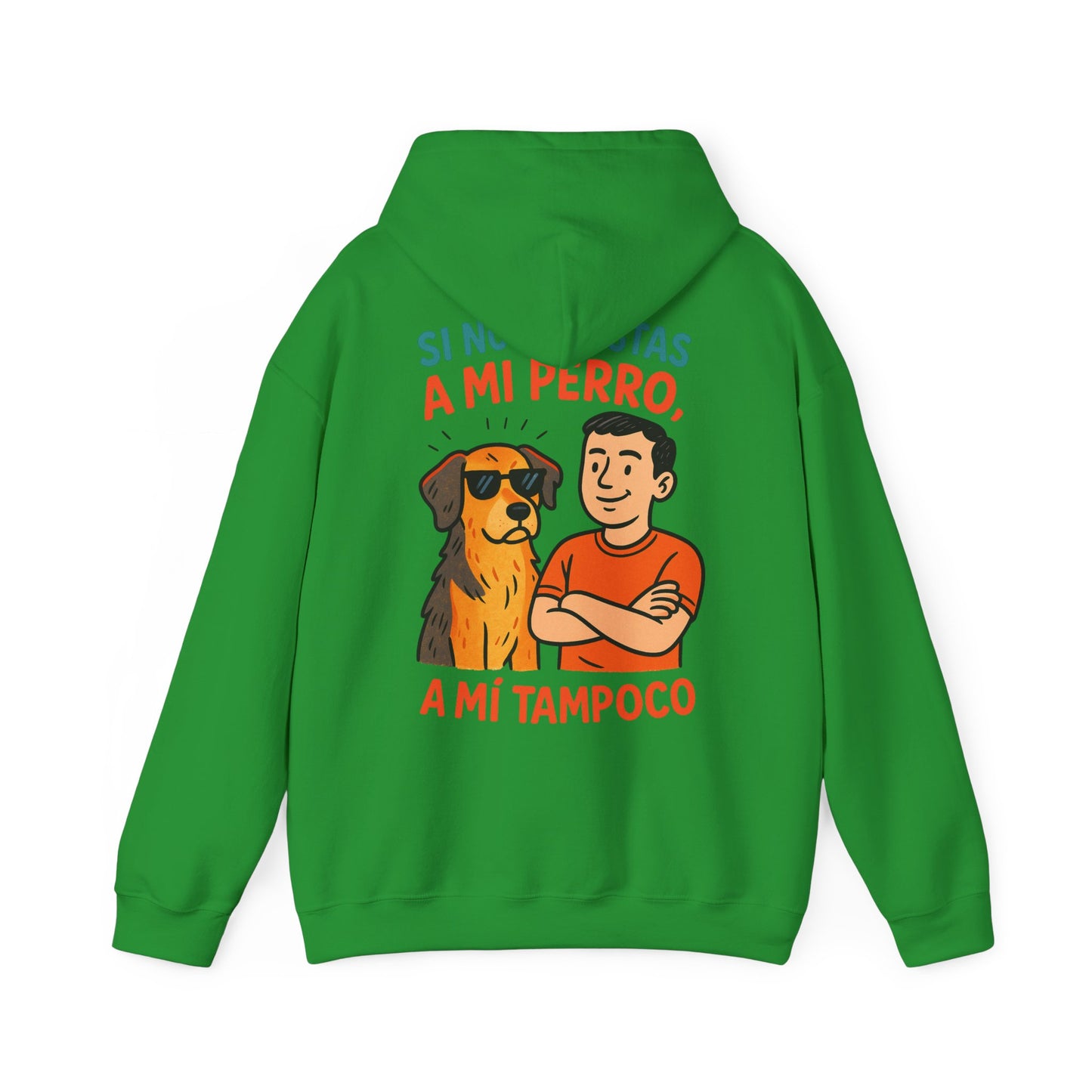Si no le Gustas a mi Perro, A mi Tampoco!