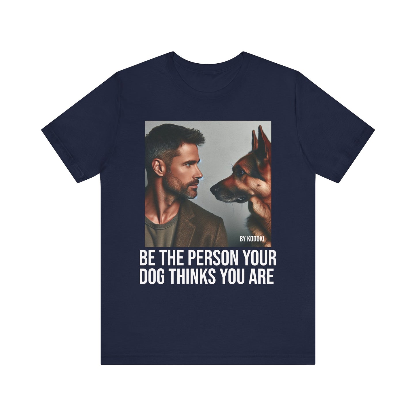 Be The Person Your Dog Thinks You Are