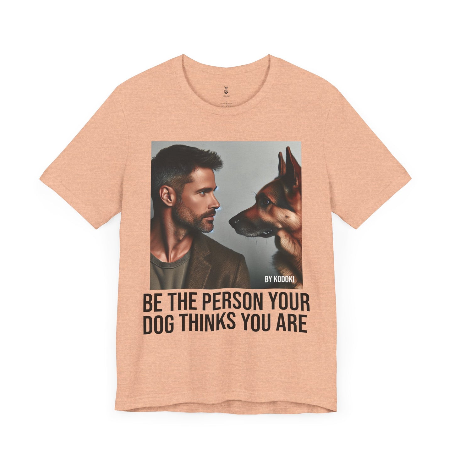 Be The Person Your Dog Thinks You Are