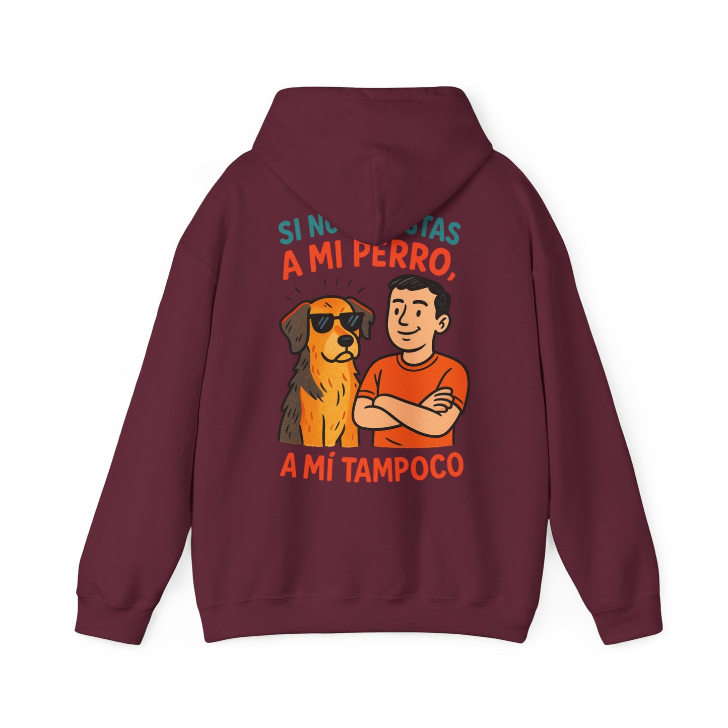 Si no le Gustas a mi Perro, A mi Tampoco!