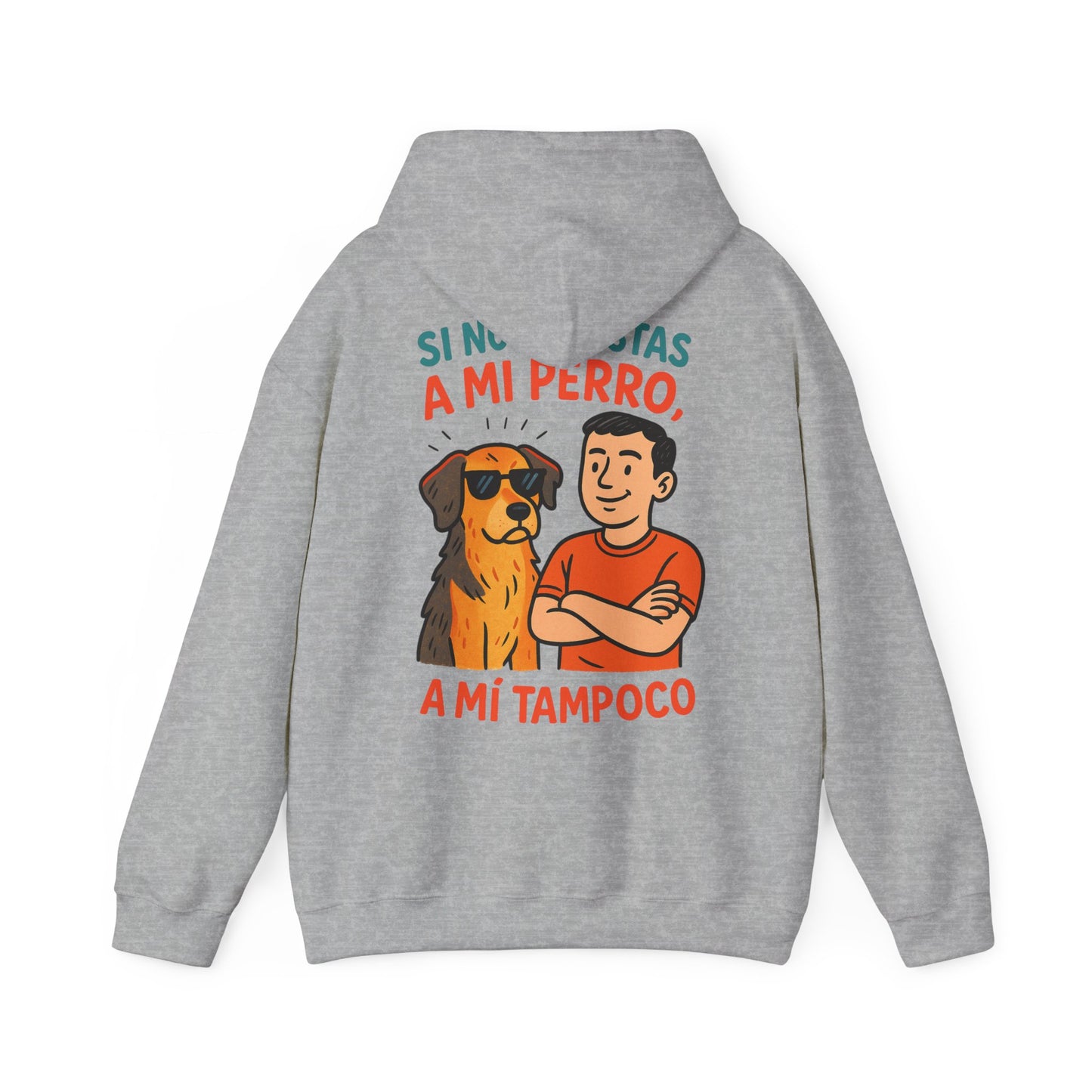 Si no le Gustas a mi Perro, A mi Tampoco!