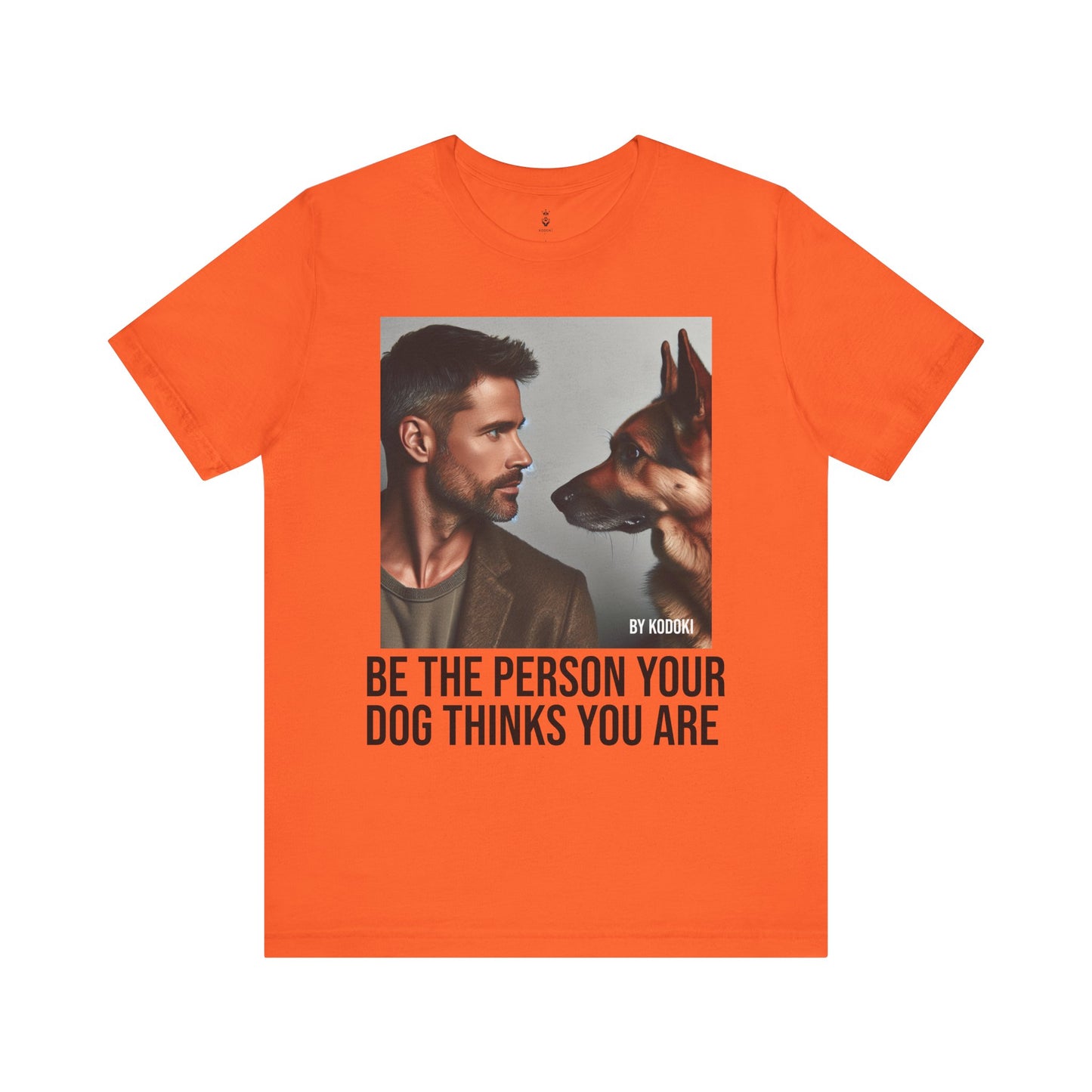 Be The Person Your Dog Thinks You Are