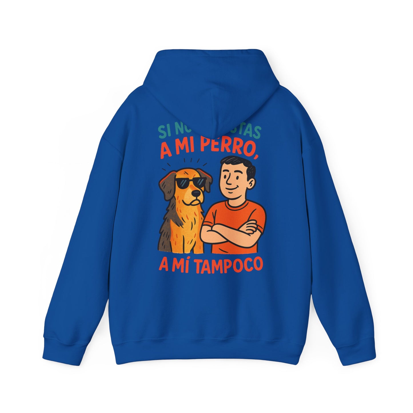 Si no le Gustas a mi Perro, A mi Tampoco!