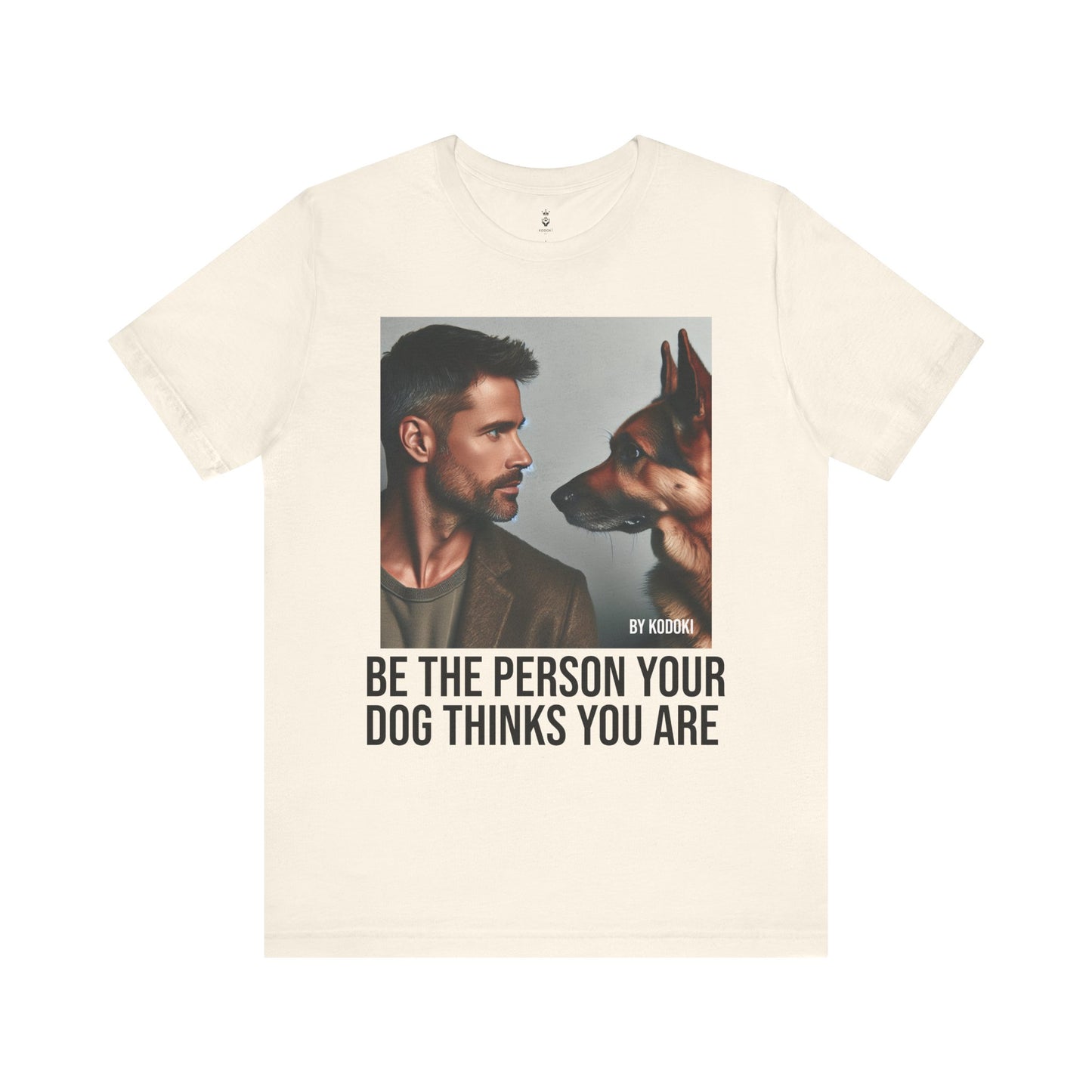 Be The Person Your Dog Thinks You Are