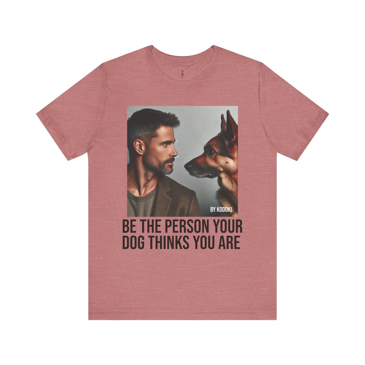 Be The Person Your Dog Thinks You Are