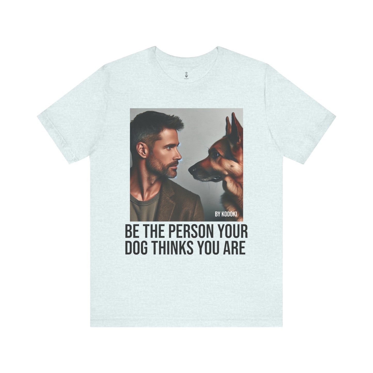 Be The Person Your Dog Thinks You Are