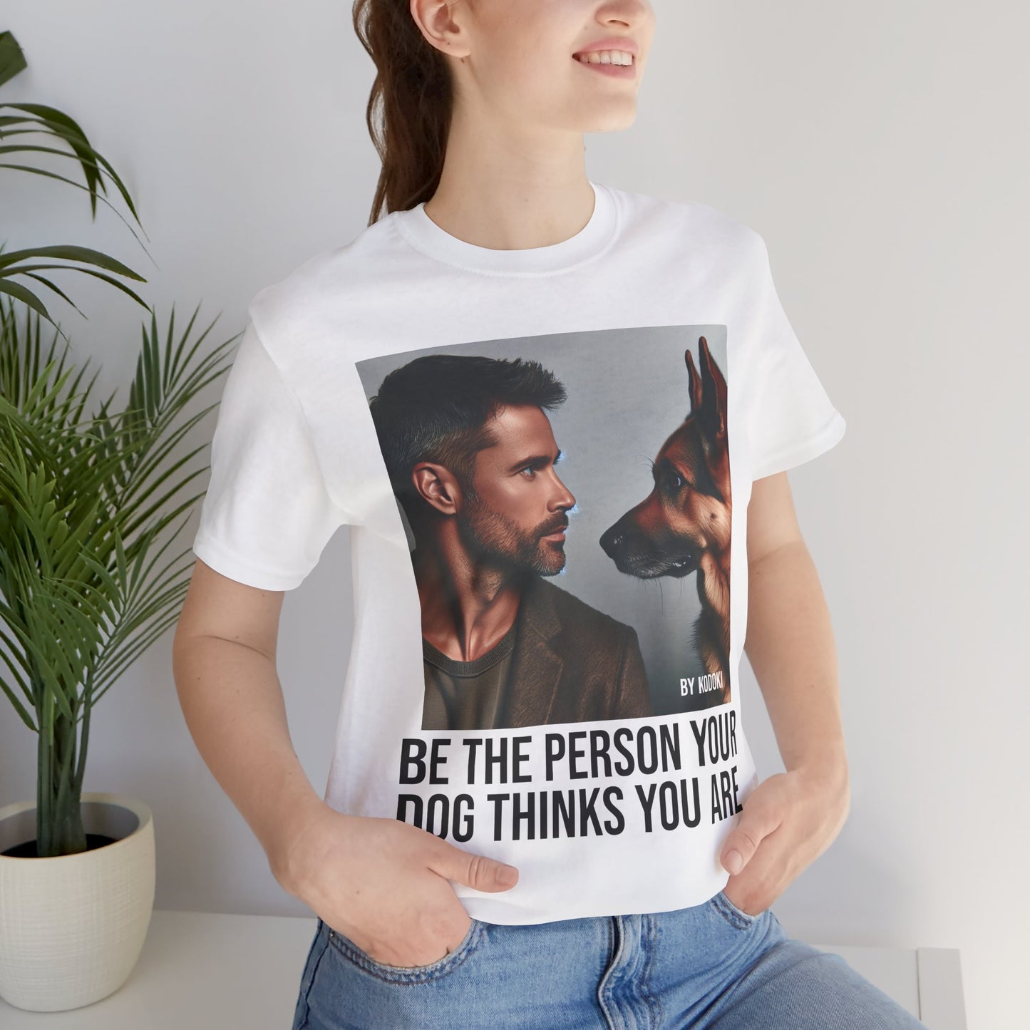Be The Person Your Dog Thinks You Are