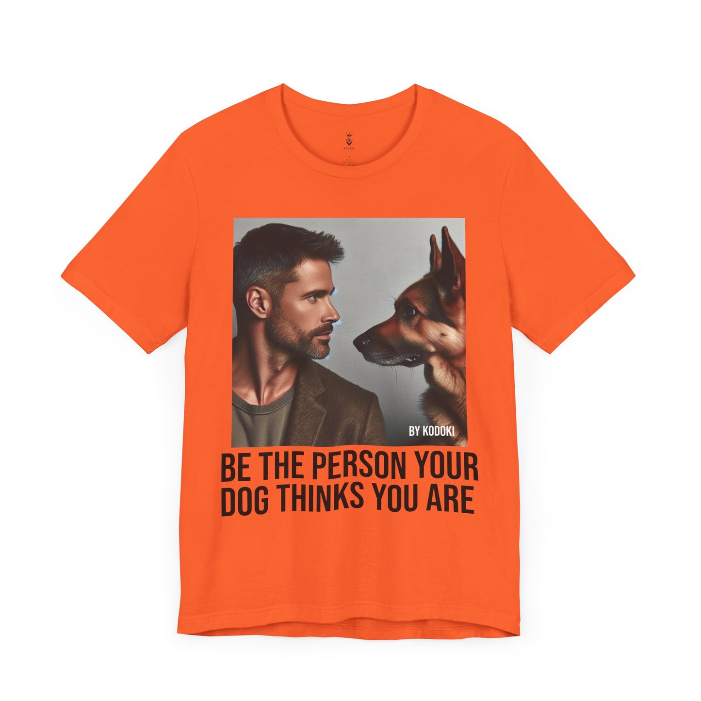Be The Person Your Dog Thinks You Are